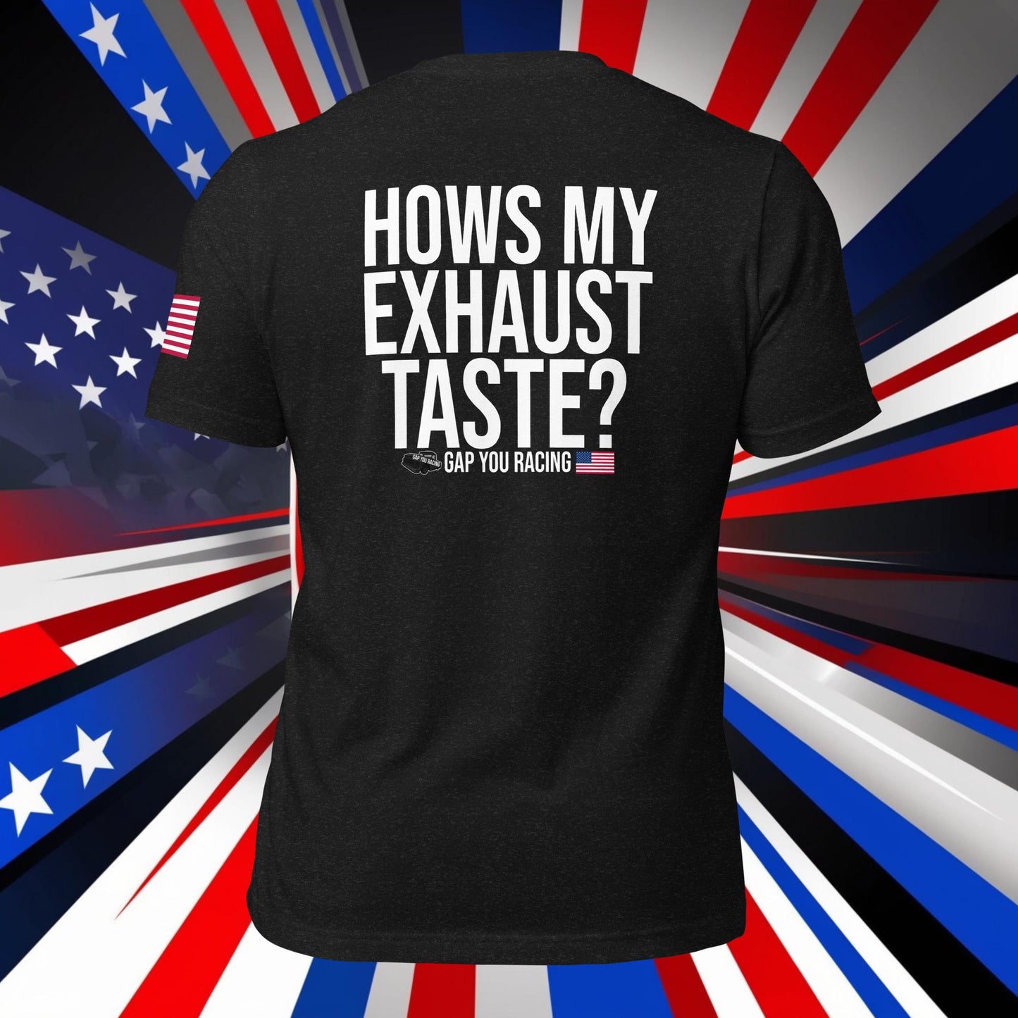 Hows My Exhaust Taste? T-shirt